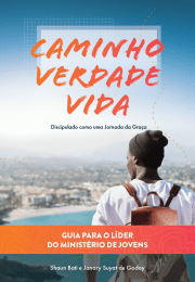 Caminho Verdade Vida: GUIA PARA O LÍDER DO MINISTÉRIO DE JOVENS