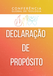 CONFERÊNCIA GLOBAL DE TEOLOGIA DA IGREJA DO NAZARENO (CGT) DECLARAÇÃO DE PROPÓSITO