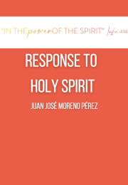 RESPONSE TO THE PRESENTATION: IN THE POWER OF THE SPIRIT: THE HOLY SPIRIT Perez