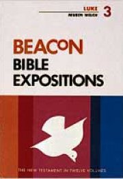 Beacon Bible Expositions, Volume 3: Luke