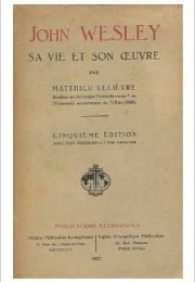 John Wesley: Sa vie et son oeuvre