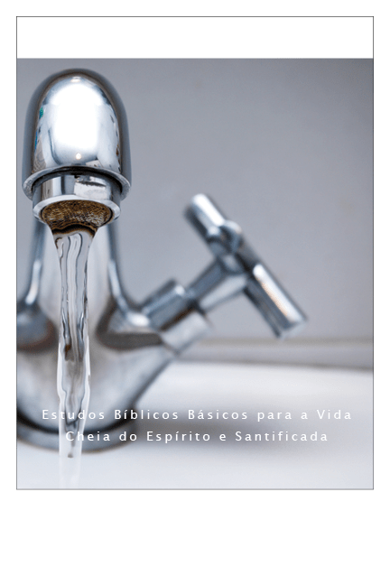 Estudos Bíblicos Básicos para a Vida Cheia do Espírito e Santificada