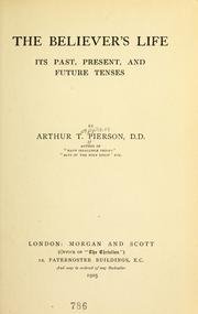 The Believer's Life : its past, present, and future tenses 